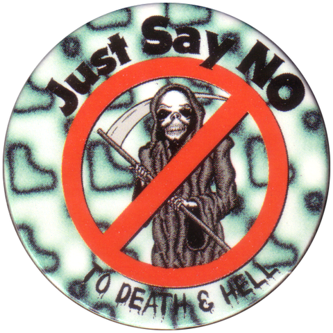50-Just-Say-No-To-Death-&-Hell.png