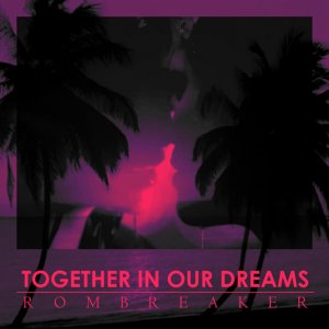 Together in our Dreams, by ROMBREAKER