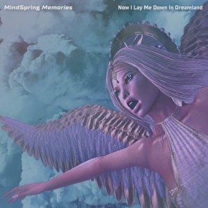 Now I Lay Me Down in Dreamland (Remastered), by MindSpring Memories
