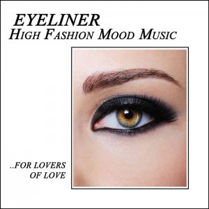 High Fashion Mood Music, by Eyeliner