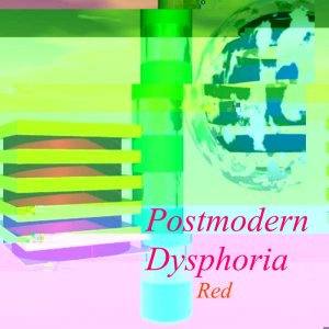 Postmodern Dysphoria, by Red