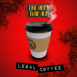 Legal Coffee, by One More Time Ago