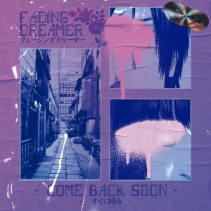 Come Back Soon, by Fading Dreamer