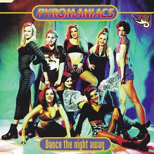 Pyromaniacs - Dance The Night Away [Static Clubmix] (1997)