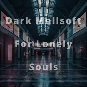 Dark Mallsoft For Lonely Souls (ft. newgene MCMXCIX), by 新䷗䷘䷼Ｎ＿▼＿䷢䷣䷿Ｇ99
